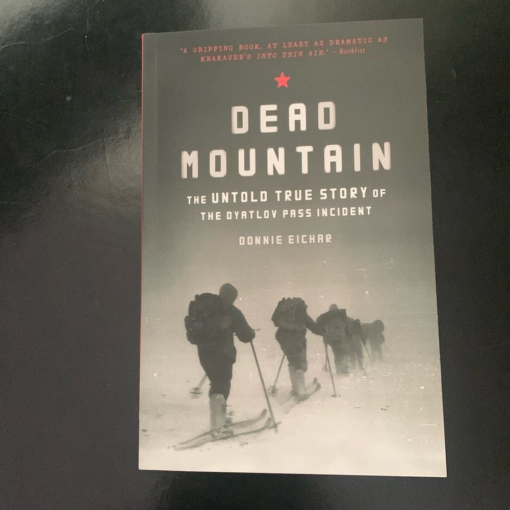 Dead Mountain: the untold true story if the Dyatlov Pass Incident